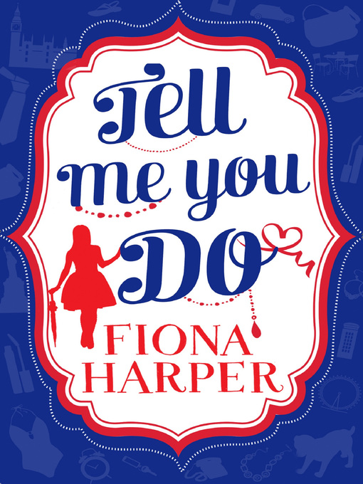 Title details for Tell Me You Do by Fiona Harper - Available